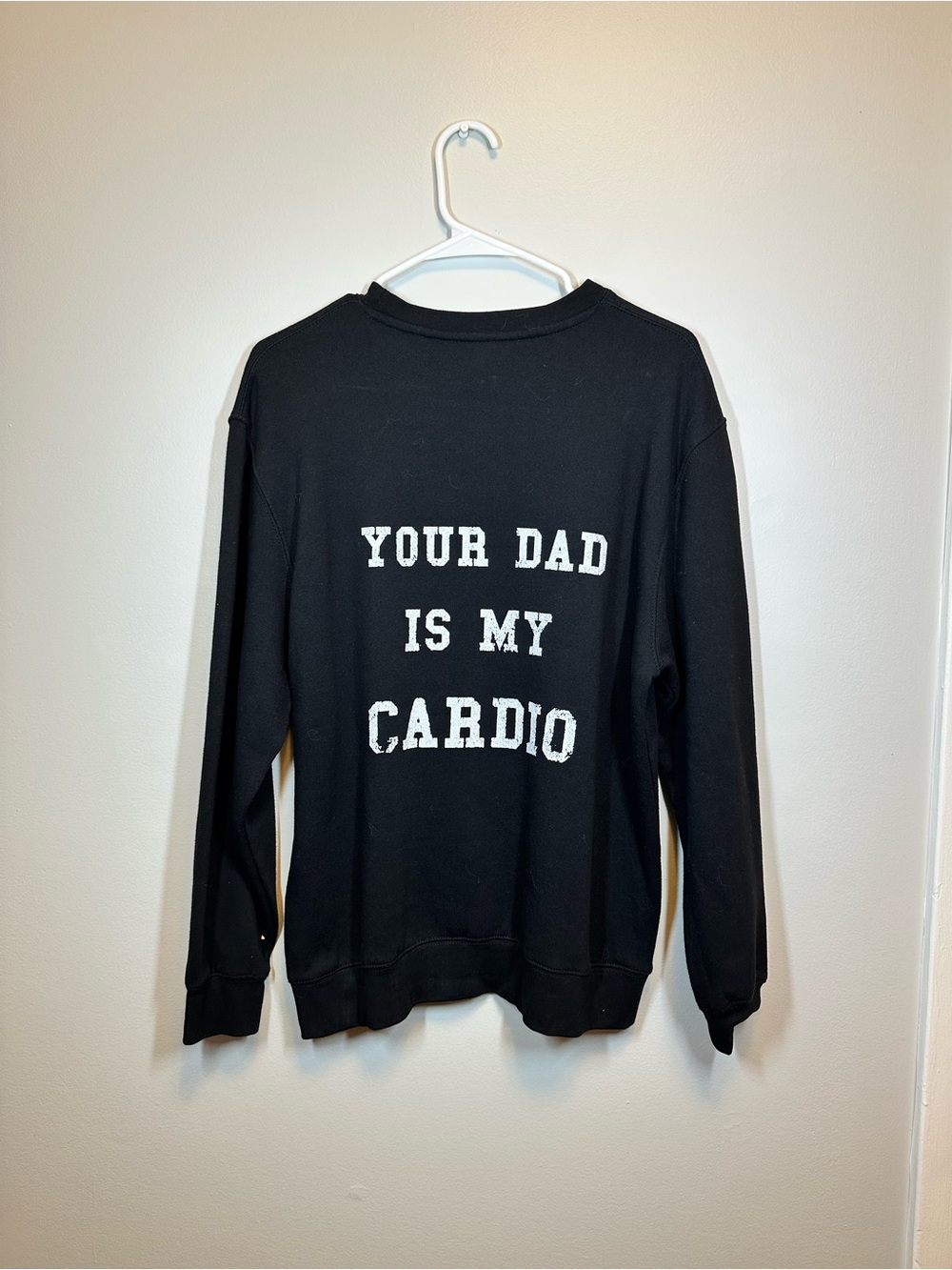 “Your Dad is my Cardio” Crewneck Sweatshirt